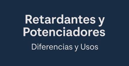 retardantes y potenciadores